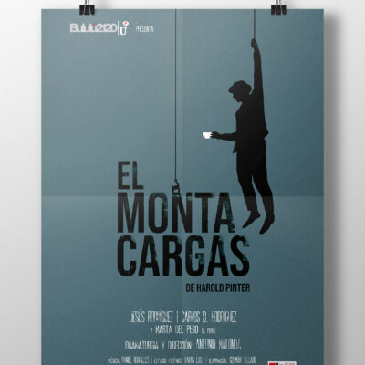 Cartel de "El Montacargas". Un hombre sostenido de una cuerda con una mano y con una taza de te en la otra y equilibrado por el título de la obra.